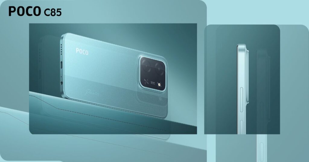 Poco C85 5G 50 MP कैमरा, 240Hz डिस्प्ले और 6000mAh की बड़ी बैटरी के साथ दमदार प्रोसेसर
