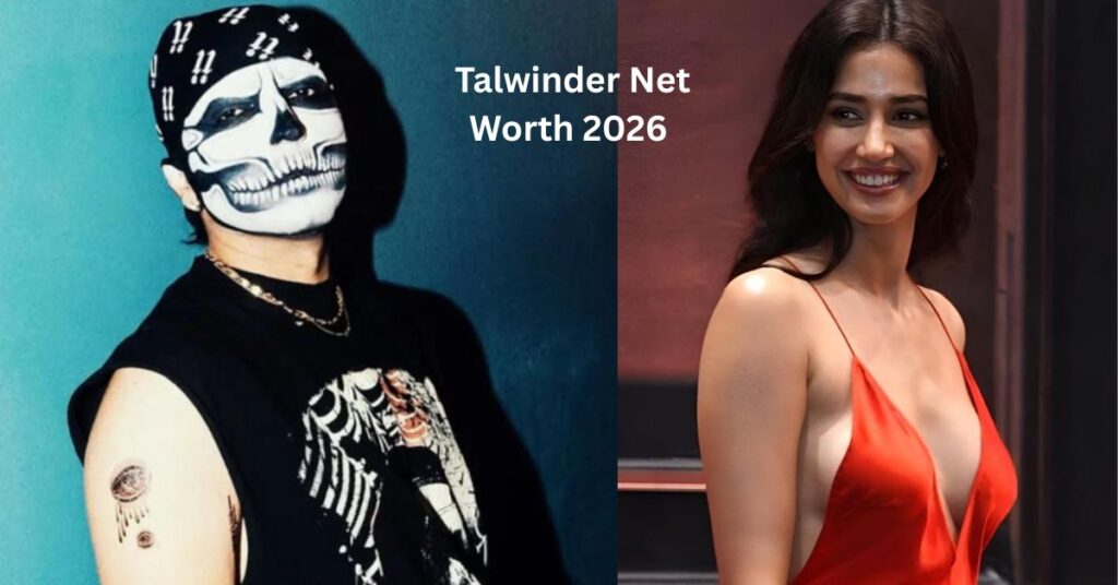Talwinder Net Worth 2026