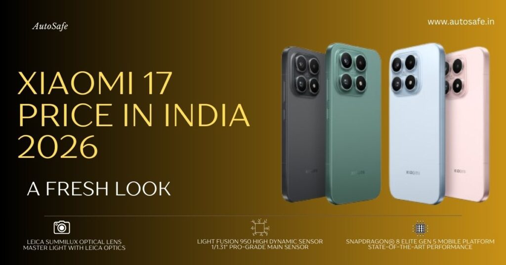 Xiaomi 17 Price in India 2026: Snapdragon 8 Elite Gen 5 के साथ लॉन्च